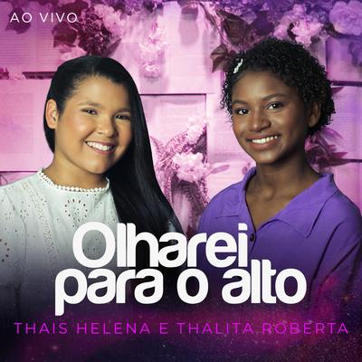 Olharei Para o Alto (Ao Vivo) By Thais Helena, Thalita Roberta's cover