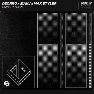 Bring It Back (feat. Max Styler) By Max Styler, Deorro, MAKJ's cover