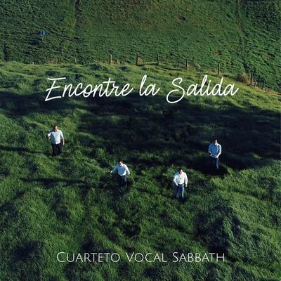 Encontré la Salida By Cuarteto Vocal Sabbath's cover