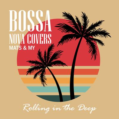 Rolling in the Deep By Bossa Nova Covers's cover