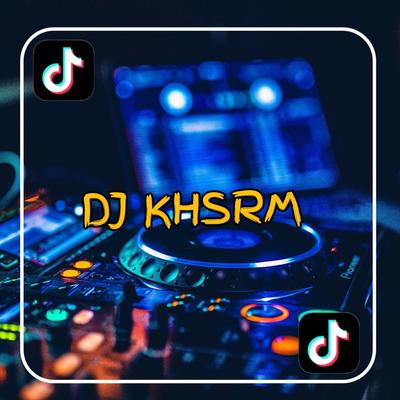 DJ KHSRM's cover