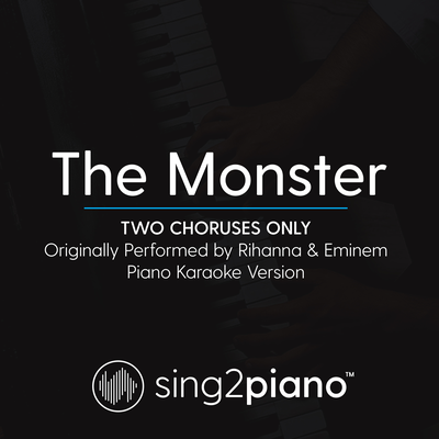 The Monster (Two Choruses Only) [Originally Performed By Rihanna & Eminem] (Piano Karaoke Version)'s cover