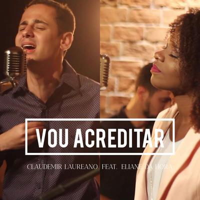 Vou Acreditar By Claudemir Laureano, Eliane da Hora's cover