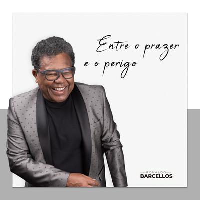 Entre o Prazer e o Perigo By Ronaldo Barcellos's cover