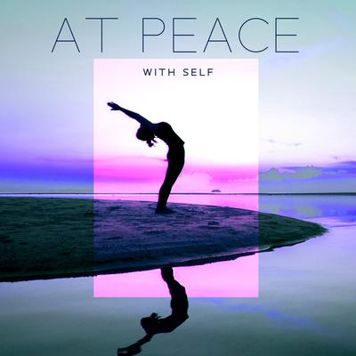 At Peace With Self: Understand Your Hidden Feelings,Find Your Inner Peace, Restore Physical and Spiritual Calm's cover