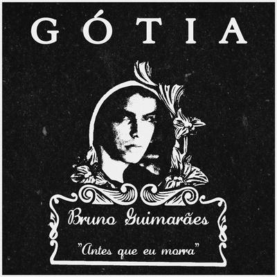 Antes Que Eu Morra By Gótia's cover