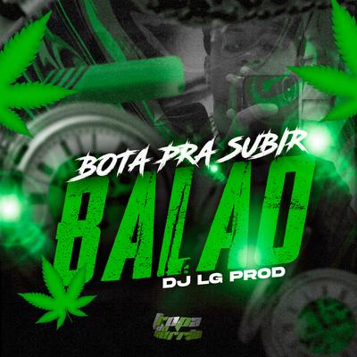 Bota pra Subir Balão By DJ LG PROD's cover