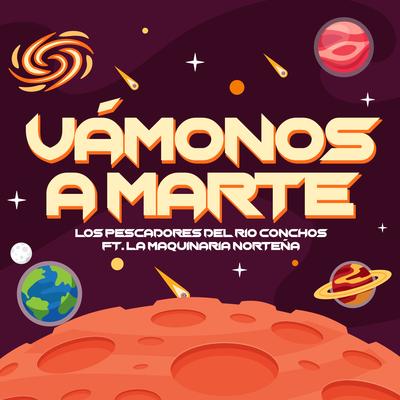 Vámonos a Marte By Los Pescadores Del Rio Conchos, La Maquinaria Norteña's cover