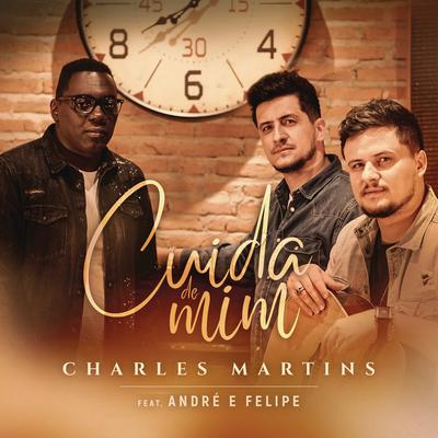 Cuida de Mim (feat. André e Felipe) By Charles Martins, André e Felipe's cover