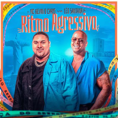 Ritmo Agressivo By MC Kevin o Chris, Leo Santana's cover