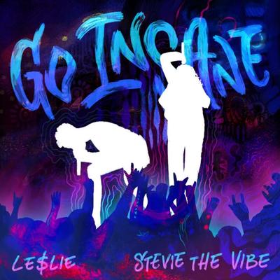 Go Insane By Le$lie, Stevie the Vibe's cover