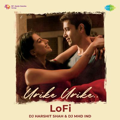 Urike Urike - LoFi By Sid Sriram, DJ Harshit Shah, Ramya Behara, DJ MHD IND's cover