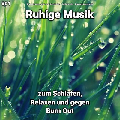 #01 Ruhige Musik zum Schlafen, Relaxen und gegen Burn Out's cover