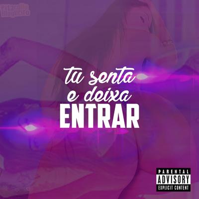 TU SENTA E DEIXA ENTRAR's cover