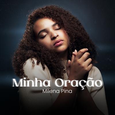 Minha Oração By Milena Pina's cover