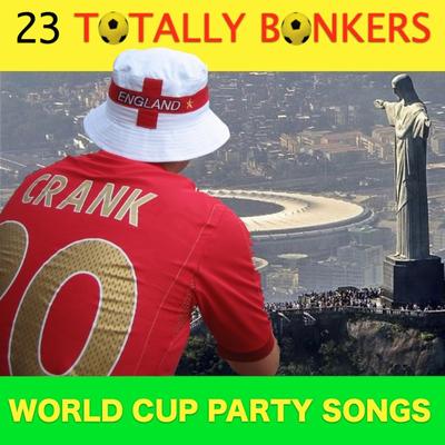 23 Totally Bonkers World Cup England Party Songs (Brazil 2014)'s cover