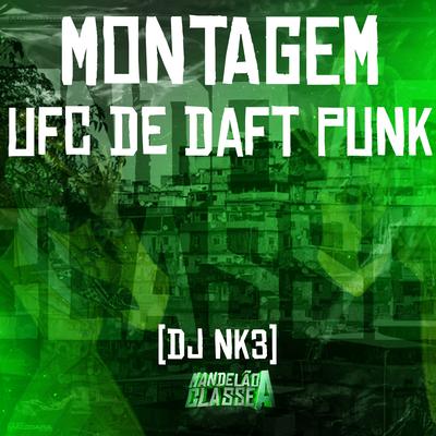 Montagem Ufc de Daft Punk By DJ NK3's cover