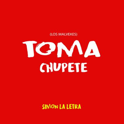 Toma Chupete (Los Malvekes)'s cover