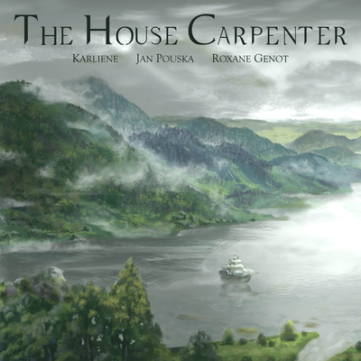 The House Carpenter By Roxane Genot, Jan Pouska, Karliene's cover