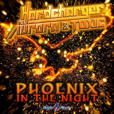 Phoenix in the Night (Extended Mix) By Hardcharger, AURORA, Toxic's cover