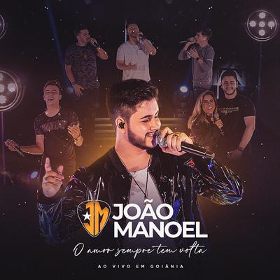 O Amor Sempre Tem Volta (Ao Vivo) By João Manoel, João Marcos & Danilo's cover