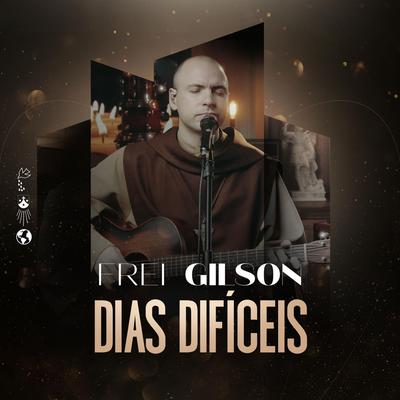 Dias Difíceis By Frei Gilson's cover