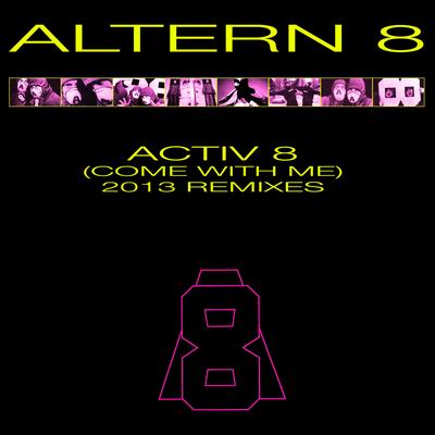 Activ 8 (Come With Me) [Hardcore Holocaust Mix] By Altern 8's cover