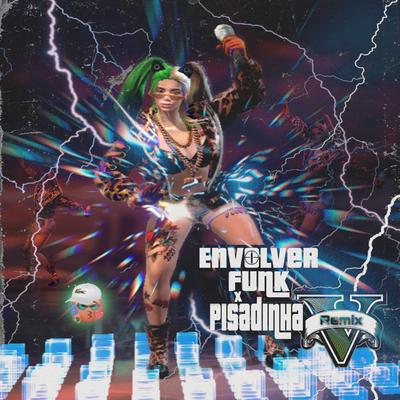 ENVOLVER VERSÃO FUNK x PISADINHA - REMIX ENVOLVER's cover