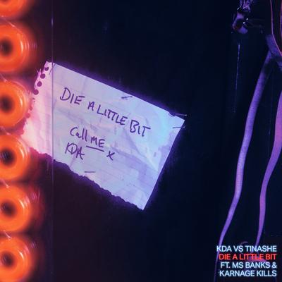 Die a Little Bit (feat. Karnage Kills) (KDA Remix) By Tinashe, Ms Banks, Karnage Kills's cover