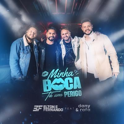 Minha Boca Tá um Perigo By Elton E Fernando, Dany e Rafa's cover