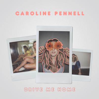 Drive Me Home By Caroline Pennell's cover