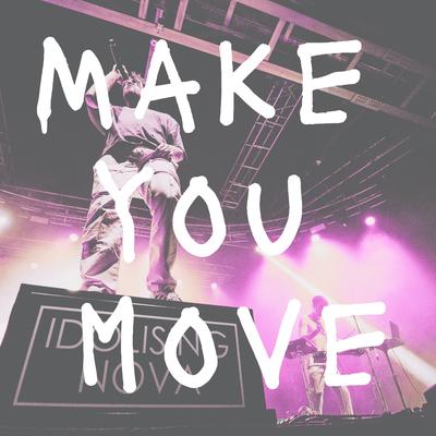 Make You Move By Idolising Nova's cover