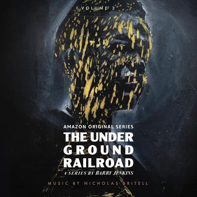 The Underground Railroad: Volume 3 (Amazon Original Series Score)'s cover