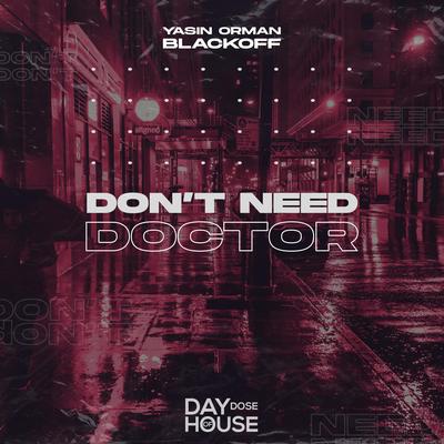 Don't Need Doctor By Yasin Orman, Blackoff's cover