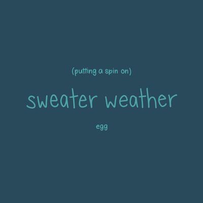 putting a spin on sweater weather By Egg's cover