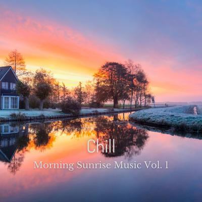 Chill: Morning Sunrise Music Vol. 1's cover