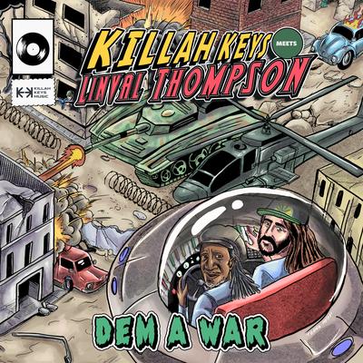 Dem a War (feat. Linval Thompson) By Killah Keys, Linval Thompson's cover