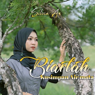 Biarlah Kusimpan Air Mata By Silvia AN's cover