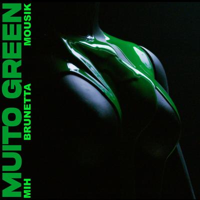 Muito Green By Mih, Camilla Brunetta, Mousik's cover