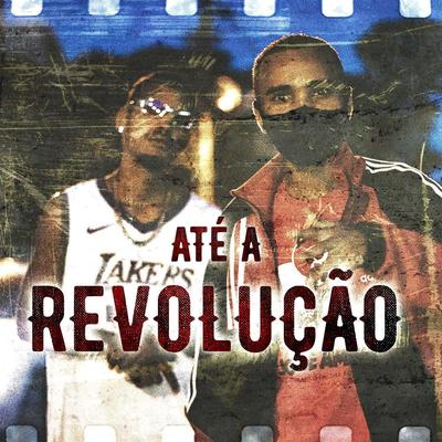 Até a Revolução (feat. Gorfo de Panda & Thxnc6) By MC Primitivo, Gorfo de Panda, Thxnc6's cover