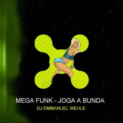 MEGA FUNK JOGA A BUNDA By DJ EMMANUEL WEHLE's cover