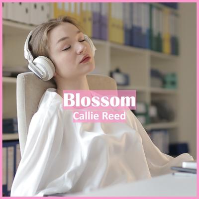 Blossom By Callie Reed's cover