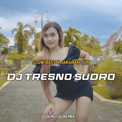DJ TRESNO SUDRO SLOW BASS X JARANAN DOR's cover
