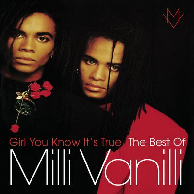 Girl You Know It's True - The Best Of Milli Vanilli's cover