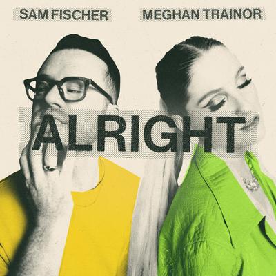 Alright By Sam Fischer, Meghan Trainor's cover