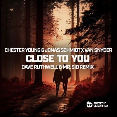 Close To You (Dave Ruthwell & Mr. Sid Remix) By Chester Young, Jonas Schmidt, Van Snyder's cover