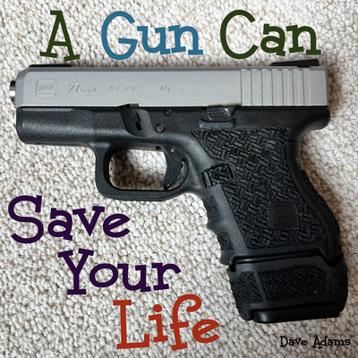 A Gun Can Save Your Life By Dave Adams's cover