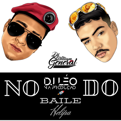 Baile do Helipa By Dj William General, DJ Leo na Produção's cover