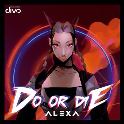 Do Or Die By AleXa's cover