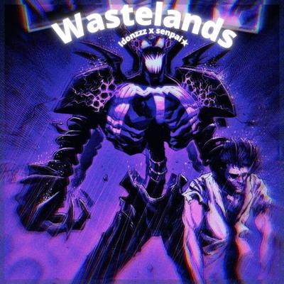 Wastelands By senpai★, Idonzzz's cover